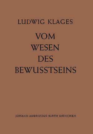 Buchcover Vom Wesen des Bewusstseins | L. Klages | EAN 9783540796718 | ISBN 3-540-79671-1 | ISBN 978-3-540-79671-8