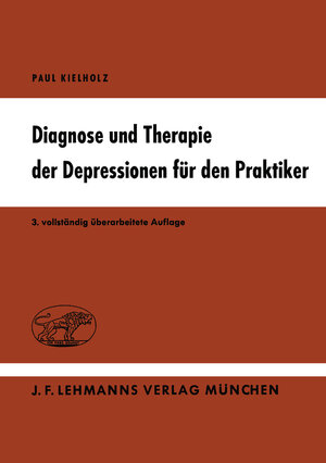 Buchcover Diagnose und Therapie der Depressionen für den Praktiker | P. Kielholz | EAN 9783540797715 | ISBN 3-540-79771-8 | ISBN 978-3-540-79771-5