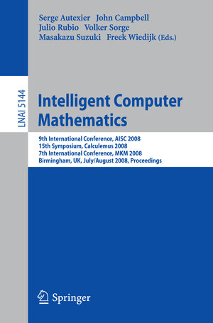 Buchcover Intelligent Computer Mathematics | EAN 9783540851103 | ISBN 3-540-85110-0 | ISBN 978-3-540-85110-3