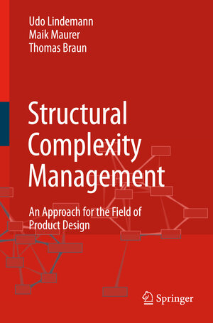 Buchcover Structural Complexity Management | Udo Lindemann | EAN 9783540878889 | ISBN 3-540-87888-2 | ISBN 978-3-540-87888-9