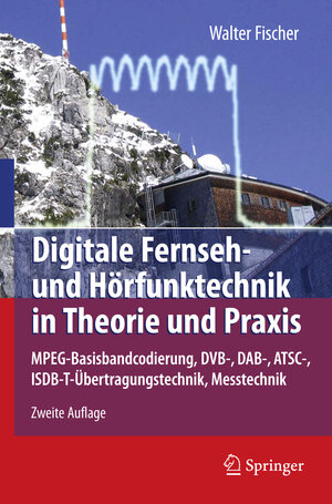 Buchcover Digitale Fernseh- und Hörfunktechnik in Theorie und Praxis | Walter Fischer | EAN 9783540881957 | ISBN 3-540-88195-6 | ISBN 978-3-540-88195-7