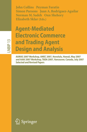 Buchcover Agent-Mediated Electronic Commerce and Trading Agent Design and Analysis  | EAN 9783540887126 | ISBN 3-540-88712-1 | ISBN 978-3-540-88712-6