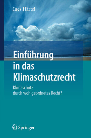 Buchcover Einführung in das Klimaschutzrecht | Ines Härtel | EAN 9783540887461 | ISBN 3-540-88746-6 | ISBN 978-3-540-88746-1