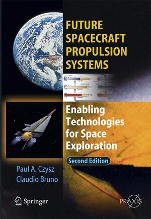 Buchcover Future Spacecraft Propulsion Systems | Claudio Bruno | EAN 9783540888130 | ISBN 3-540-88813-6 | ISBN 978-3-540-88813-0
