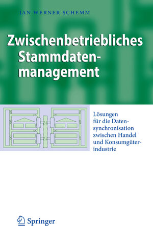 Buchcover Zwischenbetriebliches Stammdatenmanagement | Jan Werner Schemm | EAN 9783540890294 | ISBN 3-540-89029-7 | ISBN 978-3-540-89029-4