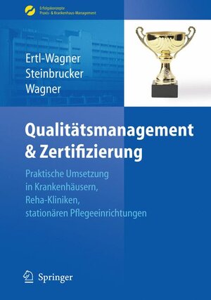 Buchcover Qualitätsmanagement & Zertifizierung | Birgit Ertl-Wagner | EAN 9783540890843 | ISBN 3-540-89084-X | ISBN 978-3-540-89084-3