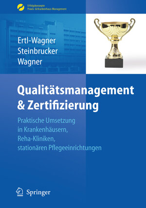 Buchcover Qualitätsmanagement & Zertifizierung | Birgit Ertl-Wagner | EAN 9783540890850 | ISBN 3-540-89085-8 | ISBN 978-3-540-89085-0