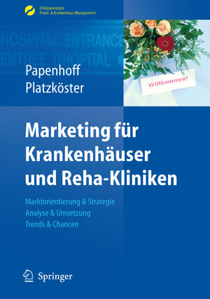 Buchcover Marketing für Krankenhäuser und Reha-Kliniken | Mike Papenhoff | EAN 9783540890928 | ISBN 3-540-89092-0 | ISBN 978-3-540-89092-8