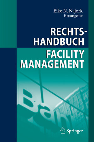 Buchcover Rechtshandbuch Facility Management  | EAN 9783540891628 | ISBN 3-540-89162-5 | ISBN 978-3-540-89162-8