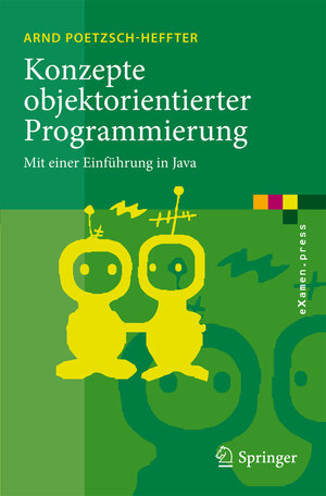 Buchcover Konzepte objektorientierter Programmierung | Arnd Poetzsch-Heffter | EAN 9783540894711 | ISBN 3-540-89471-3 | ISBN 978-3-540-89471-1