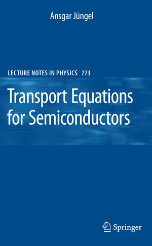 Buchcover Transport Equations for Semiconductors | Ansgar Jüngel | EAN 9783540895268 | ISBN 3-540-89526-4 | ISBN 978-3-540-89526-8