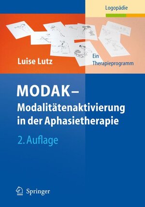 Buchcover MODAK - Modalitätenaktivierung in der Aphasietherapie | Luise Lutz | EAN 9783540895381 | ISBN 3-540-89538-8 | ISBN 978-3-540-89538-1