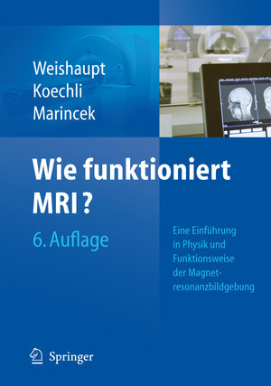 Buchcover Wie funktioniert MRI? | Dominik Weishaupt | EAN 9783540895732 | ISBN 3-540-89573-6 | ISBN 978-3-540-89573-2