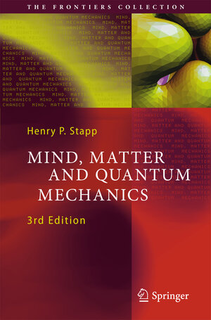 Buchcover Mind, Matter and Quantum Mechanics | Henry P. Stapp | EAN 9783540896531 | ISBN 3-540-89653-8 | ISBN 978-3-540-89653-1