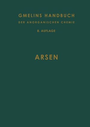 Arsen (Gmelin Handbook of Inorganic and Organometallic Chemistry - 8th edition)