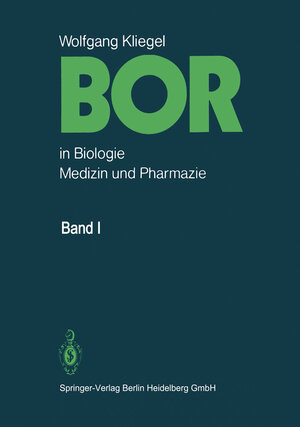 Buchcover Bor in Biologie, Medizin und Pharmazie | W. Kliegel | EAN 9783540934110 | ISBN 3-540-93411-1 | ISBN 978-3-540-93411-0