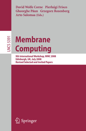 Buchcover Membrane Computing  | EAN 9783540958840 | ISBN 3-540-95884-3 | ISBN 978-3-540-95884-0