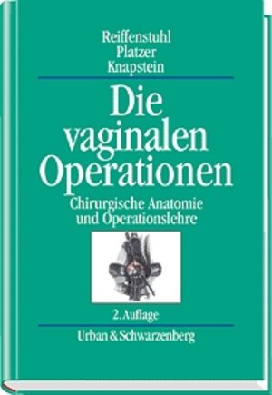 Buchcover Die vaginalen Operationen | G Reiffenstuhl | EAN 9783541062423 | ISBN 3-541-06242-8 | ISBN 978-3-541-06242-3