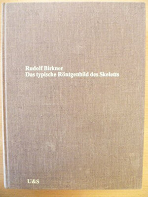 Buchcover Das typische Röntgenbild des Skeletts | Rudolf Birkner | EAN 9783541078110 | ISBN 3-541-07811-1 | ISBN 978-3-541-07811-0