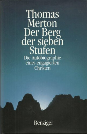 Der Berg der sieben Stufen. Die Autobiographie eines engagierten Christen