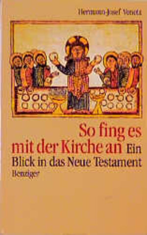 Buchcover So fing es mit der Kirche an | Hermann J Venetz | EAN 9783545230736 | ISBN 3-545-23073-2 | ISBN 978-3-545-23073-6