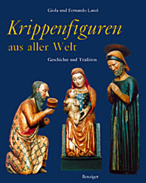 Krippenfiguren aus aller Welt. Geschichte und Tradition