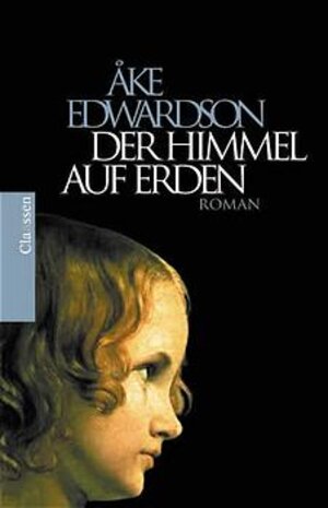 Der Himmel auf Erden: Roman