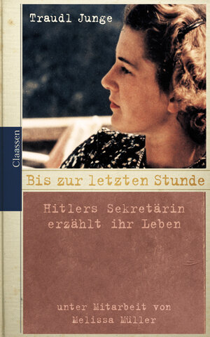 Buchcover Bis zur letzten Stunde | Traudl Junge | EAN 9783546003117 | ISBN 3-546-00311-X | ISBN 978-3-546-00311-7