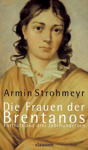 Die Frauen der Brentanos: Porträts aus drei Jahrhunderten