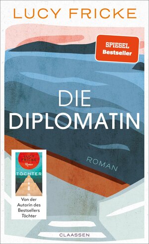 Buchcover Die Diplomatin | Lucy Fricke | EAN 9783546100052 | ISBN 3-546-10005-0 | ISBN 978-3-546-10005-2