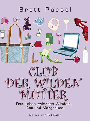 Buchcover Club der wilden Mütter | Brett Paesel | EAN 9783547711202 | ISBN 3-547-71120-7 | ISBN 978-3-547-71120-2