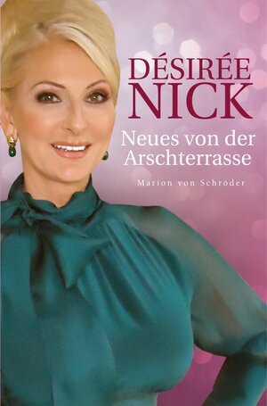 Buchcover Neues von der Arschterrasse | Désirée Nick | EAN 9783547711981 | ISBN 3-547-71198-3 | ISBN 978-3-547-71198-1