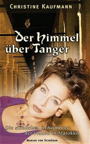 Buchcover Der Himmel über Tanger | Christine Kaufmann | EAN 9783547752731 | ISBN 3-547-75273-6 | ISBN 978-3-547-75273-1