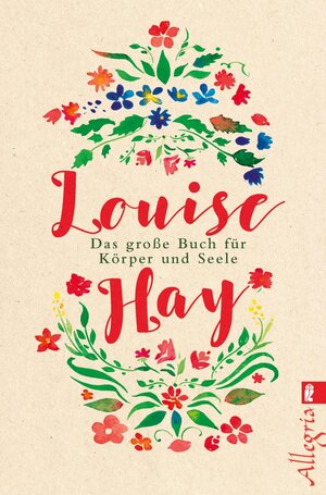 Buchcover Das große Buch für Körper und Seele | Louise Hay | EAN 9783548060279 | ISBN 3-548-06027-7 | ISBN 978-3-548-06027-9