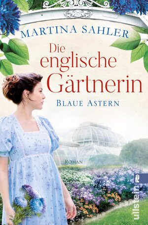 Buchcover Die englische Gärtnerin - Blaue Astern (Die Gärtnerin von Kew Gardens 1) | Martina Sahler | EAN 9783548060712 | ISBN 3-548-06071-4 | ISBN 978-3-548-06071-2