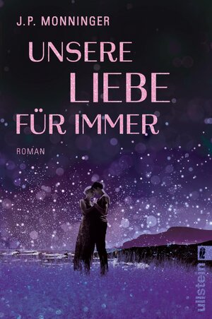 Buchcover Unsere Liebe für immer | J. P. Monninger | EAN 9783548061467 | ISBN 3-548-06146-X | ISBN 978-3-548-06146-7