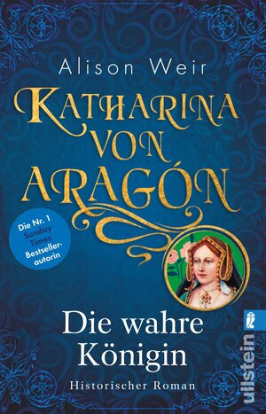 Buchcover Katharina von Aragón (Die Tudor-Königinnen 1) | Alison Weir | EAN 9783548063058 | ISBN 3-548-06305-5 | ISBN 978-3-548-06305-8