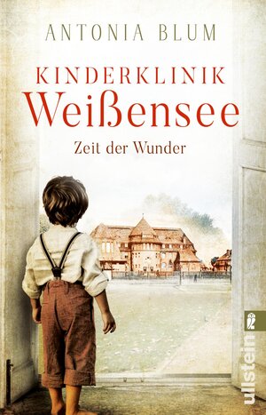 Buchcover Kinderklinik Weißensee - Zeit der Wunder (Die Kinderärztin 1) | Antonia Blum | EAN 9783548064055 | ISBN 3-548-06405-1 | ISBN 978-3-548-06405-5