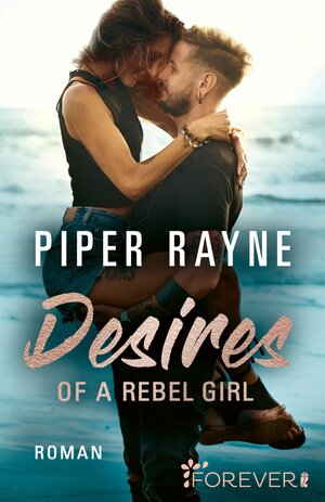 Buchcover Desires of a Rebel Girl (Baileys-Serie 6) | Piper Rayne | EAN 9783548064642 | ISBN 3-548-06464-7 | ISBN 978-3-548-06464-2