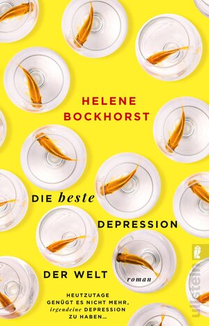 Buchcover Die beste Depression der Welt | Helene Bockhorst | EAN 9783548064659 | ISBN 3-548-06465-5 | ISBN 978-3-548-06465-9