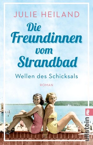 Buchcover Die Freundinnen vom Strandbad (Die Müggelsee-Saga 1) | Julie Heiland | EAN 9783548065595 | ISBN 3-548-06559-7 | ISBN 978-3-548-06559-5