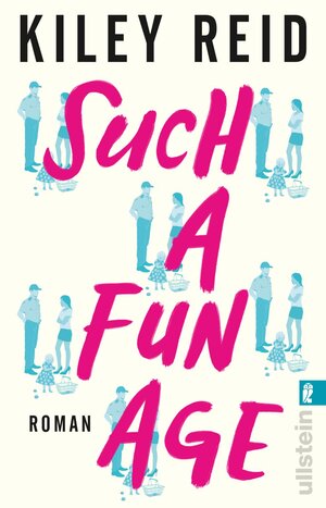 Buchcover Such a Fun Age | Kiley Reid | EAN 9783548065984 | ISBN 3-548-06598-8 | ISBN 978-3-548-06598-4