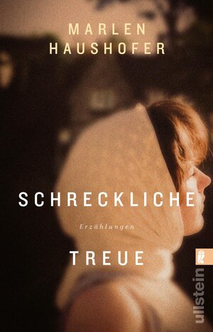 Buchcover Schreckliche Treue | Marlen Haushofer | EAN 9783548066622 | ISBN 3-548-06662-3 | ISBN 978-3-548-06662-2