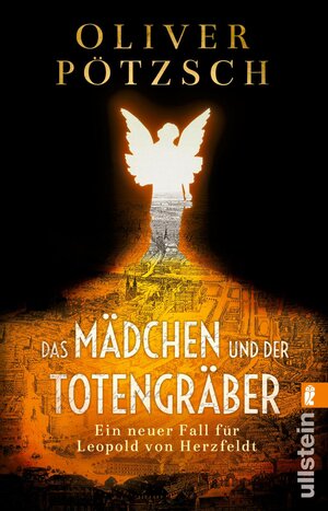 Buchcover Das Mädchen und der Totengräber (Die Totengräber-Serie 2) | Oliver Pötzsch | EAN 9783548067742 | ISBN 3-548-06774-3 | ISBN 978-3-548-06774-2