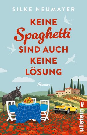 Buchcover Keine Spaghetti sind auch keine Lösung | Silke Neumayer | EAN 9783548068077 | ISBN 3-548-06807-3 | ISBN 978-3-548-06807-7