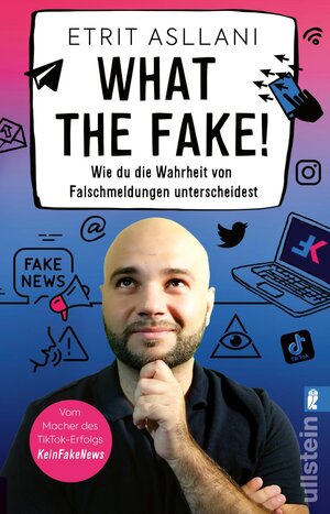 Buchcover What the Fake! | Etrit Asllani | EAN 9783548068121 | ISBN 3-548-06812-X | ISBN 978-3-548-06812-1