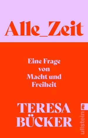 Buchcover Alle_Zeit | Teresa Bücker | EAN 9783548068329 | ISBN 3-548-06832-4 | ISBN 978-3-548-06832-9
