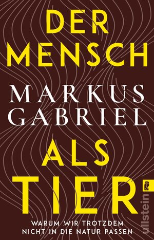 Buchcover Der Mensch als Tier | Markus Gabriel | EAN 9783548068381 | ISBN 3-548-06838-3 | ISBN 978-3-548-06838-1