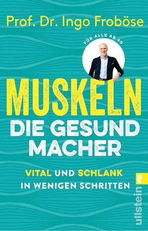 Buchcover Muskeln – die Gesundmacher | Ingo Froböse | EAN 9783548069227 | ISBN 3-548-06922-3 | ISBN 978-3-548-06922-7