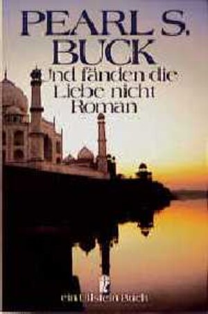 Buchcover Und fänden die Liebe nicht | Pearl S Buck | EAN 9783548207261 | ISBN 3-548-20726-X | ISBN 978-3-548-20726-1